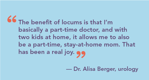 Dr. Berger quote of how locum tenens works so she can be a stay at home mom and work at the same time