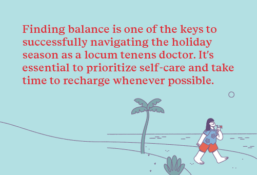 Illustration with quote from locum doc about finding balance while on locums assignment over the holidays